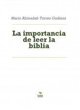 Libro La importancia de leer la biblia, autor Mario Abinadab Torres Godínez Libro La importancia de leer la biblia, autor Mario Abinadab Torres Godínez