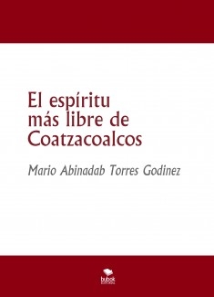 El espíritu más libre de Coatzacoalcos