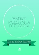 Primeros pasos en la fotografia