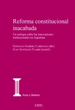 Libro Reforma constitucional inacabada. Un enfoque sobre las innovaciones institucionales en Argentina, autor Centro de Estudios Políticos Libro Reforma constitucional inacabada. Un enfoque sobre las innovaciones institucionales en Argentina, autor Centro de Estudios Políticos