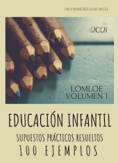 100 SUPUESTOS PRÁCTICOS RESUELTOS PARA OPOSICIONES AL CUERPO DE MAESTROS/AS DE INFANTIL