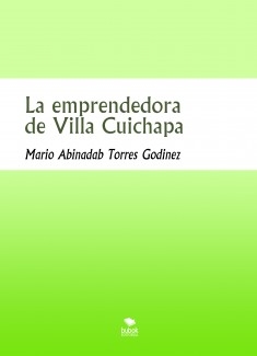 La emprendedora de Villa Cuichapa
