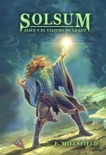 Libro Alice y el Viajero de la Luz, saga Solsum, autor Editorial Nebula Libro Alice y el Viajero de la Luz, saga Solsum, autor Editorial Nebula