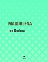 Libro MAGDALENA, autor barahonajuan Libro MAGDALENA, autor barahonajuan