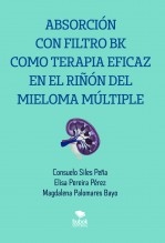 Libro ABSORCIÓN CON FILTRO BK COMO TERAPIA EFICAZ EN EL RIÑÓN DEL MIELOMA MÚLTIPLE, autor fhorrillo