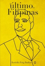 Libro EL ÚLTIMO DE FILIPINAS, autor Rodolfo Puig Barber Libro EL ÚLTIMO DE FILIPINAS, autor Rodolfo Puig Barber
