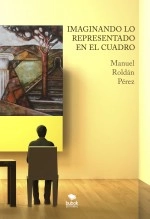 Libro Imaginando lo representado en el cuadro, autor Manuel Roldán Pérez Libro Imaginando lo representado en el cuadro, autor Manuel Roldán Pérez