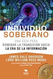 El Individuo Soberano: Una guía para dominar la transición hacia la era de la información