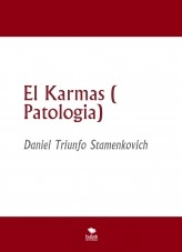 Libro El Karmas ( Patologia), autor Daniel Triunfo Stamenkovich Libro El Karmas ( Patologia), autor Daniel Triunfo Stamenkovich