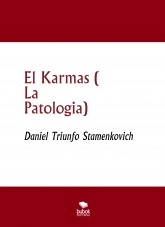 Libro El Karmas ( La Patologia), autor Daniel Triunfo Stamenkovich Libro El Karmas ( La Patologia), autor Daniel Triunfo Stamenkovich