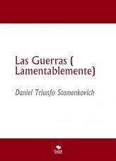 Libro Las Guerras ( Lamentablemente), autor Daniel Triunfo Stamenkovich Libro Las Guerras ( Lamentablemente), autor Daniel Triunfo Stamenkovich