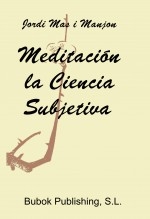MEDITACION LA CIENCIA SUBJETIVA MEDITACION LA CIENCIA SUBJETIVA
