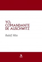 Libro YO, COMANDANTE DE AUSCHWITZ, autor Javier Gómez Pérez Libro YO, COMANDANTE DE AUSCHWITZ, autor Javier Gómez Pérez