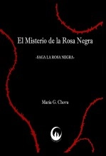 Libro El misterio de la rosa negra I - Saga la rosa negra., autor María G. Chova Libro El misterio de la rosa negra I - Saga la rosa negra., autor María G. Chova