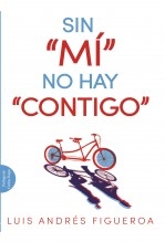 Sin "Mí" no hay "Contigo" Sin "Mí" no hay "Contigo"