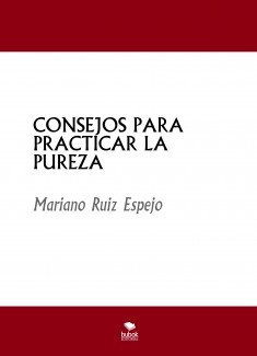 CONSEJOS PARA PRACTICAR LA PUREZA