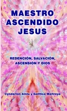 Libro MAESTRO ASCENDIDO JESUS. Redención, Salvación, Ascensión y Dios, autor eltemplodeDios.com Libro MAESTRO ASCENDIDO JESUS. Redención, Salvación, Ascensión y Dios, autor eltemplodeDios.com