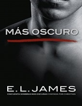 Más oscuro («Cincuenta sombras» contada por Christian Grey 2) (Spanish Edition) Más oscuro («Cincuenta sombras» contada por Christian Grey 2) (Spanish Edition)