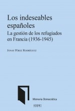 Libro Los indeseables españoles. La gestión de los refugiados en Francia (1936-1945), autor Centro de Estudios Políticos Libro Los indeseables españoles. La gestión de los refugiados en Francia (1936-1945), autor Centro de Estudios Políticos