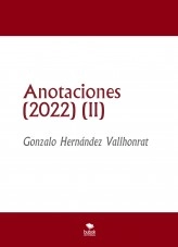 Libro Anotaciones (2022) (II), autor Gonzalo Hernández Vallhonrat Libro Anotaciones (2022) (II), autor Gonzalo Hernández Vallhonrat