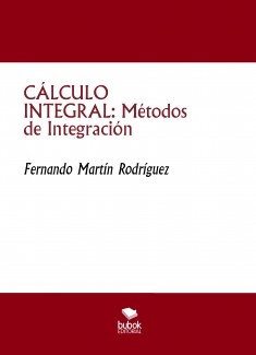 CÁLCULO INTEGRAL: Métodos de Integración