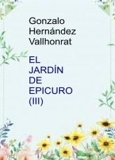 Libro El jardín de Epicuro (III), autor Gonzalo Hernández Vallhonrat Libro El jardín de Epicuro (III), autor Gonzalo Hernández Vallhonrat