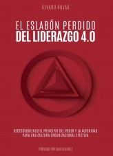 Libro El eslabón perdido del liderazgo 4.0, autor Alvaro Rojas Libro El eslabón perdido del liderazgo 4.0, autor Alvaro Rojas