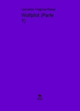 Libro Wolfpilot (Parte 1), autor Leonardo Fregona Rosso Libro Wolfpilot (Parte 1), autor Leonardo Fregona Rosso