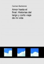Libro Amor hasta el final. Historias del largo y corto viaje de mi vida, autor PEDRO GOICOECHEA BARTOLOME Libro Amor hasta el final. Historias del largo y corto viaje de mi vida, autor PEDRO GOICOECHEA BARTOLOME
