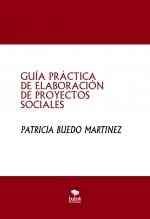 Libro GUÍA PRÁCTICA DE ELABORACIÓN DE PROYECTOS SOCIALES, autor patriciabm Libro GUÍA PRÁCTICA DE ELABORACIÓN DE PROYECTOS SOCIALES, autor patriciabm