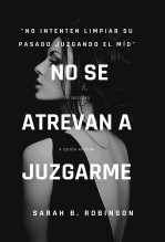 No se atrevan a juzgarme No se atrevan a juzgarme