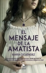 Libro El mensaje de la amatista, autor María Cicuéndez Luna Libro El mensaje de la amatista, autor María Cicuéndez Luna