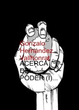 Libro Acerca del poder (I), autor Gonzalo Hernández Vallhonrat Libro Acerca del poder (I), autor Gonzalo Hernández Vallhonrat