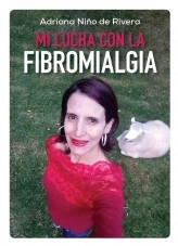 Libro Mi lucha con la fibromialgia, autor Adriana Nino de Rivera Libro Mi lucha con la fibromialgia, autor Adriana Nino de Rivera