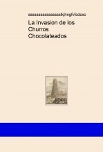 Libro La Invasion de los Churros Chocolateados, autor ganhilo Libro La Invasion de los Churros Chocolateados, autor ganhilo