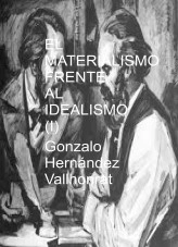 Libro El materialismo frente al idealismo (I), autor Gonzalo Hernández Vallhonrat Libro El materialismo frente al idealismo (I), autor Gonzalo Hernández Vallhonrat