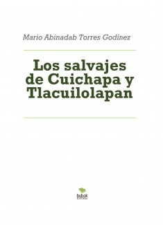 Los salvajes de Cuichapa y Tlacuilolapan