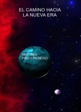 Libro El camino hacia la nueva era (Audiolibro), autor Antonio Pinto Renedo Libro El camino hacia la nueva era (Audiolibro), autor Antonio Pinto Renedo