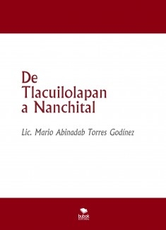 De Tlacuilolapan a Nanchital
