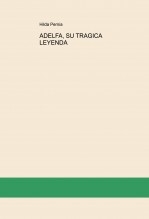 ADELFA, SU TRAGICA LEYENDA ADELFA, SU TRAGICA LEYENDA