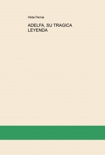 ADELFA, SU TRAGICA LEYENDA