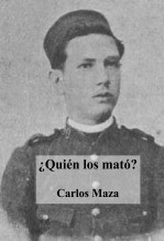Libro ¿Quién los mató?, autor Carlos Maza Gómez Libro ¿Quién los mató?, autor Carlos Maza Gómez