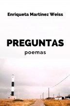 Libro PREGUNTAS poemas, autor Enriqueta Martínez Weiss Libro PREGUNTAS poemas, autor Enriqueta Martínez Weiss
