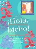 HOLA BICHO: SOBREVIVIR A LA PANDEMIA Y OTROS DESASTRES