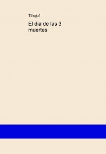 El dia de las 3 muertes