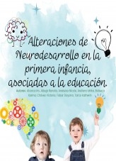 Alteraciones de Neurodesarrollo en la primera infancia, asociadas a la educación. Alteraciones de Neurodesarrollo en la primera infancia, asociadas a la educación.