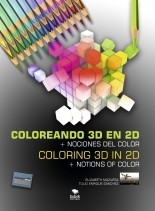 Coloreando 3D en 2D + Nociones del color / Coloring 3D in 2D + Notios of Color Coloreando 3D en 2D + Nociones del color / Coloring 3D in 2D + Notios of Color