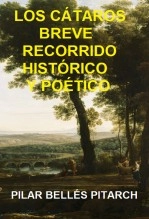Libro LOS CÁTAROS: BREVE RECORRIDO HISTÓRICO Y POÉTICO, autor Pilar Bellés Pitarch Libro LOS CÁTAROS: BREVE RECORRIDO HISTÓRICO Y POÉTICO, autor Pilar Bellés Pitarch
