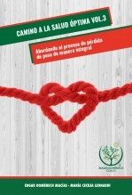 Libro CAMINO A LA SALUD ÓPTIMA VOLUMEN 3 - Abordando el proceso de pérdida de peso de manera integral, autor Edgar Doménech Macías Libro CAMINO A LA SALUD ÓPTIMA VOLUMEN 3 - Abordando el proceso de pérdida de peso de manera integral, autor Edgar Doménech Macías
