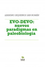 Libro EVO-DEVO: nuevos paradigmas en paleobiología, autor LEANDRO SEQUEIROS SAN ROMAN Libro EVO-DEVO: nuevos paradigmas en paleobiología, autor LEANDRO SEQUEIROS SAN ROMAN